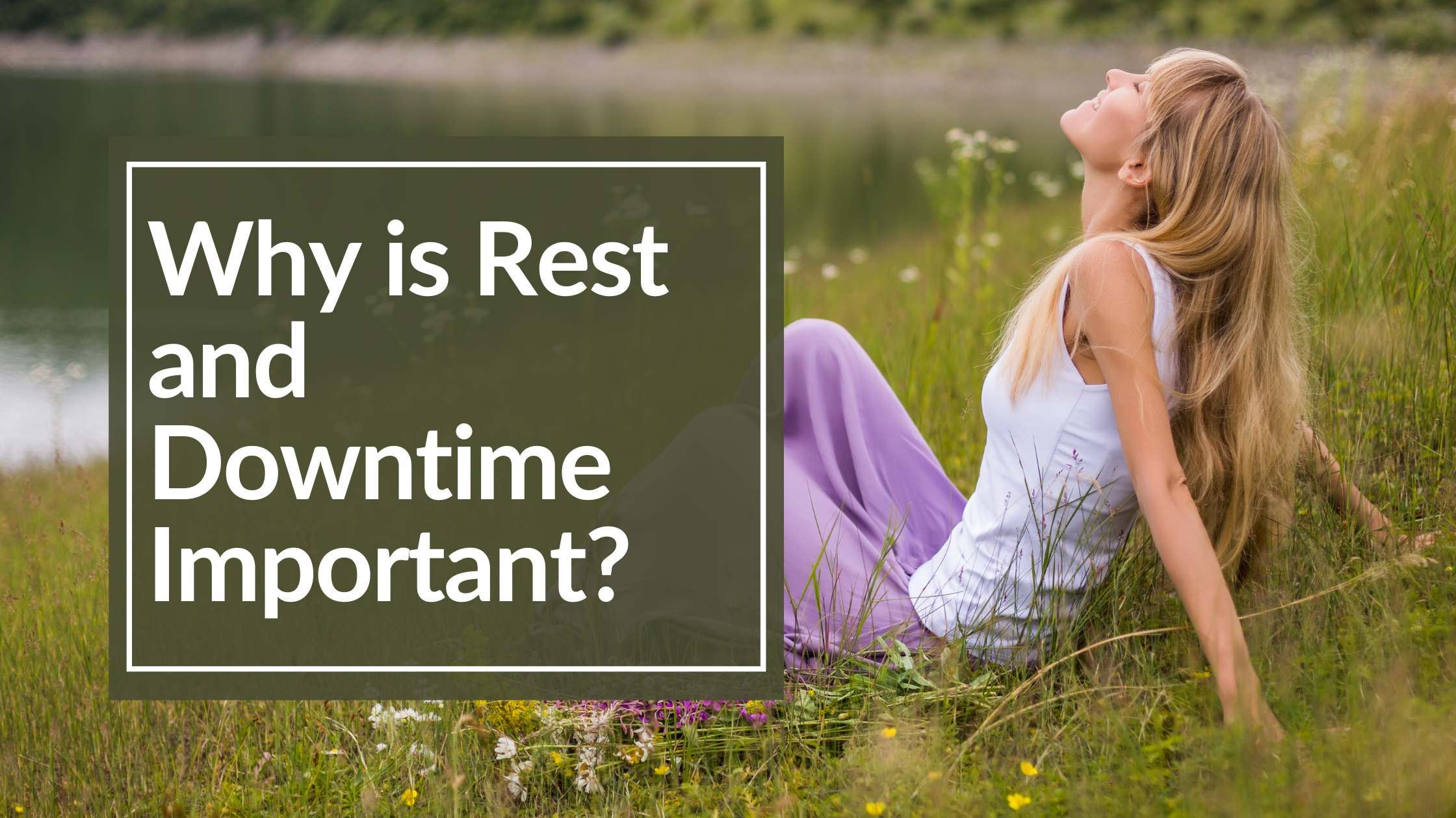 Woman in white tank top and purple pants relaxing in meadow prioritizing rest and downtime