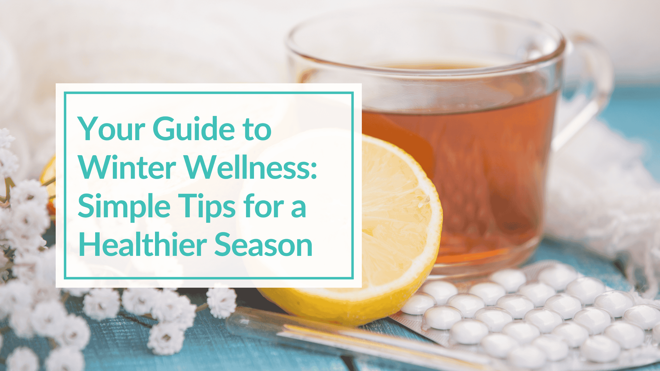 Text Overlay: Your Guide to Winter Wellness with a variety of cold-weather remedies like lemon and hot ginger tea.