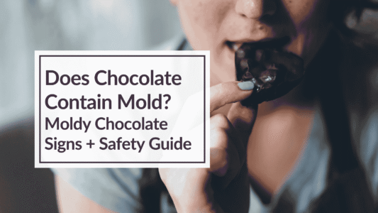 A woman is eating a piece of chocolate. Overlay text: Does Chocolate Contain Mold? Moldy Chocolate Signs + Safety Guide