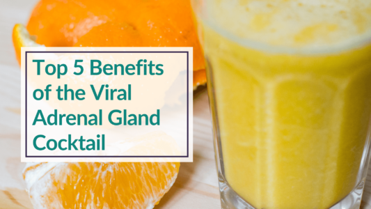 Close up of orange juice drink with text overlay: Top 5 Benefits of the Viral Adrenal Gland Cocktail