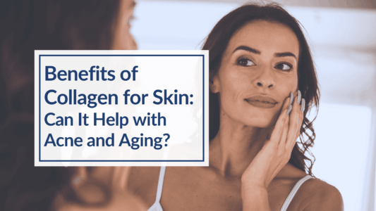 A woman with long brown hair is looking in the mirror. She is touching the side of her face, examining her skin. Overlay text: Benefits of Collagen for Skin: Can It Help with Acne and Aging?