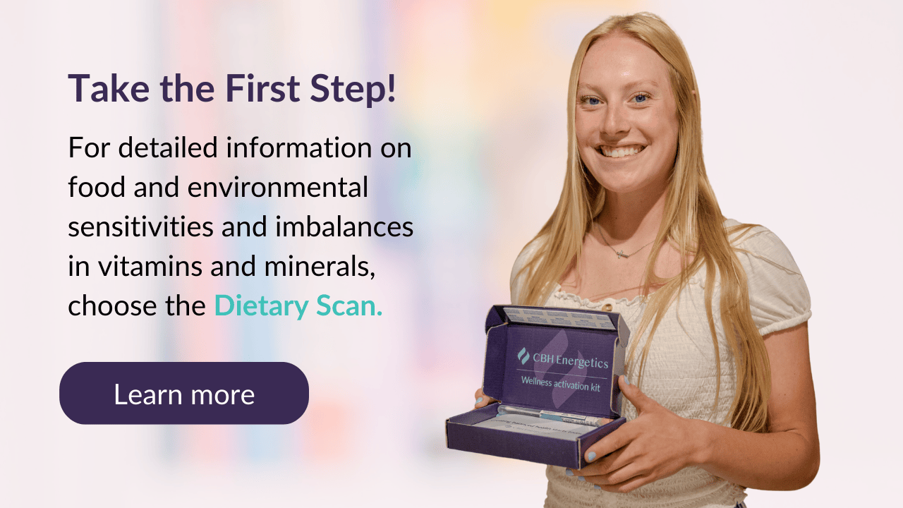 The CBH Energetics Dietary Scan is great for detailed information on food and environmental sensitivities as well as vitamin and mineral imbalances. 